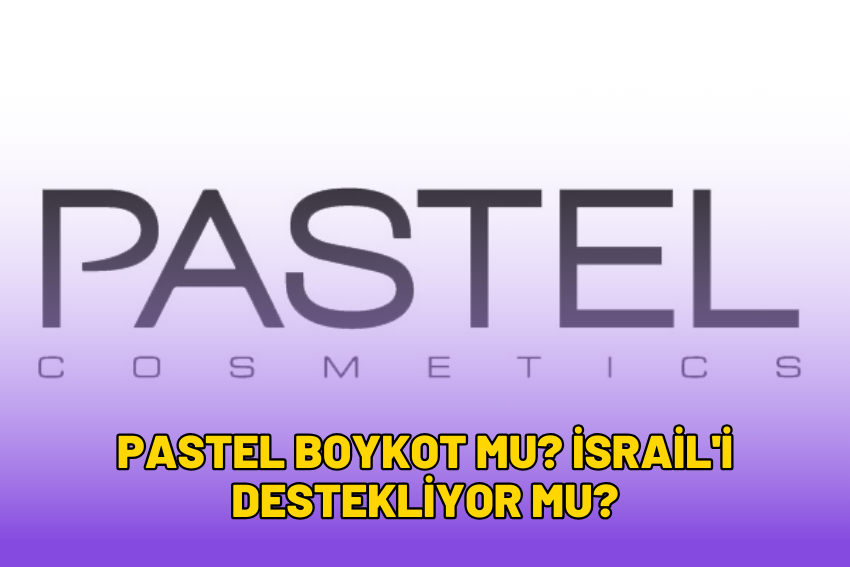 Pastel Boykot mu? İsrail’i Destekliyor mu? 2024