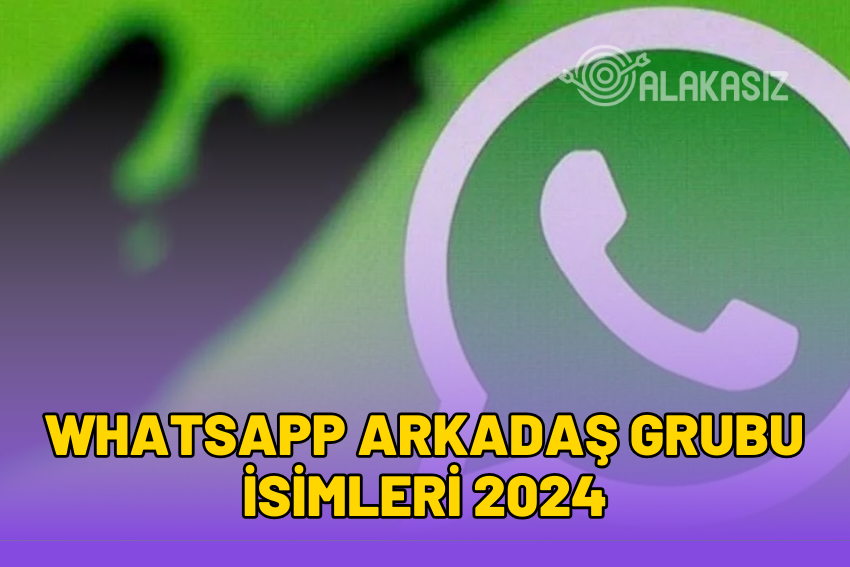 Whatsapp Arkadaş Grup İsimleri 2024