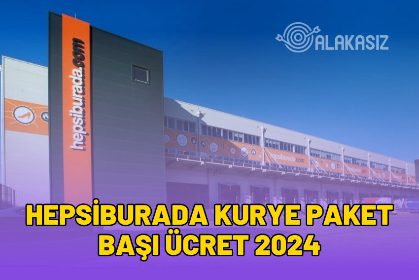 Hepsiburada Kurye Paket Başı Ücret Ne Kadar? 2024