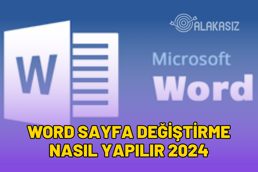 Word Sayfa Yeri Değiştirme: Sayfa Nasıl Taşınır?