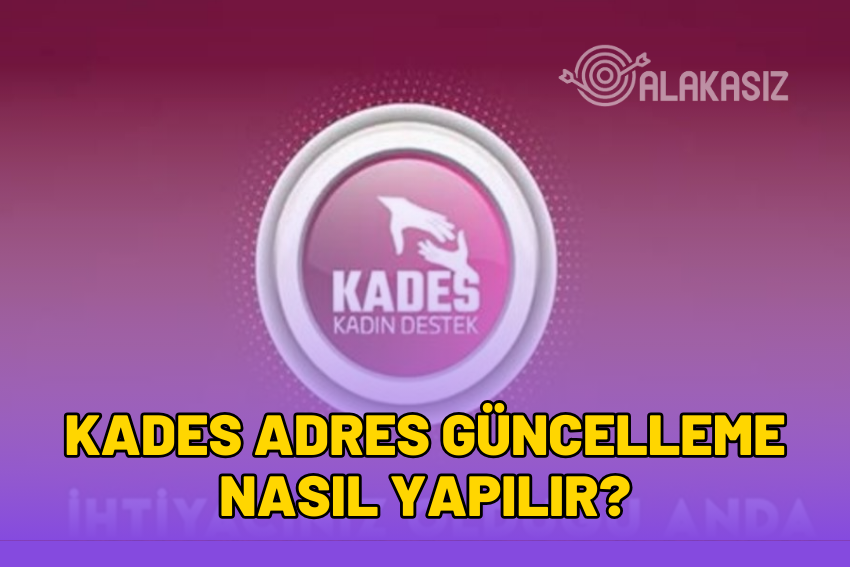 KADES Adres Güncelleme Nasıl Yapılır? Adres Değişikliği Yapma 2024