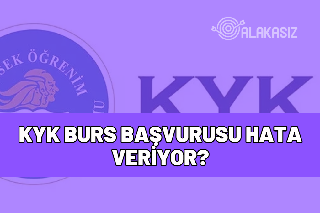 kyk burs başvurusu hata veriyor