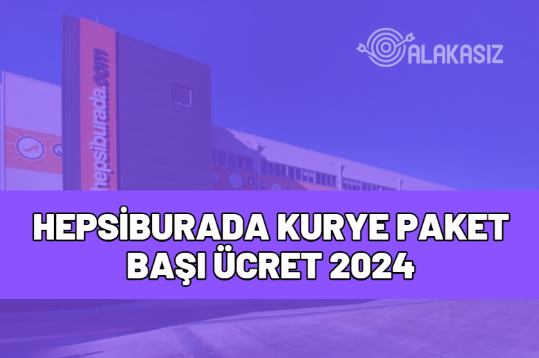 hepsiburada kurye paket başı ücret