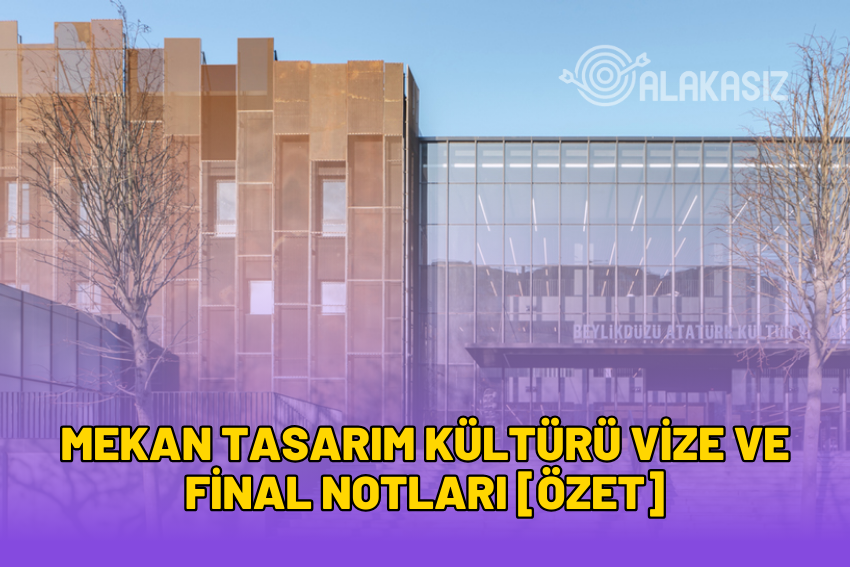 Mekan Tasarım Kültürü Vize ve Final Notları [ÖZET]