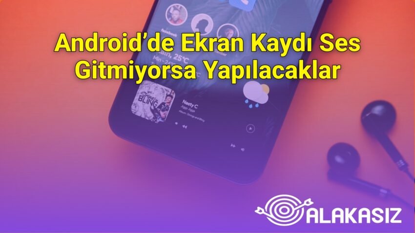 Android’de Ekran Kaydı Ses Gitmiyorsa Yapılacaklar