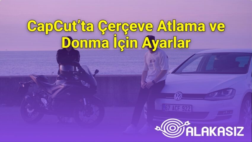 CapCut’ta Çerçeve Atlama ve Donma İçin Ayarlar