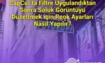 CapCut’ta Filtre Uygulandıktan Sonra Soluk Görüntüyü Düzeltmek için Renk Ayarları Nasıl Yapılır?