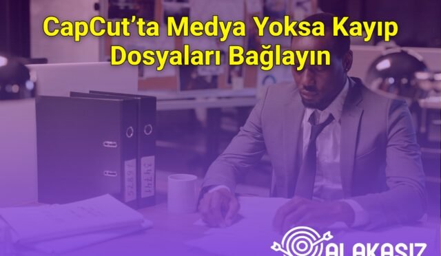 CapCut’ta Medya Yoksa Kayıp Dosyaları Bağlayın