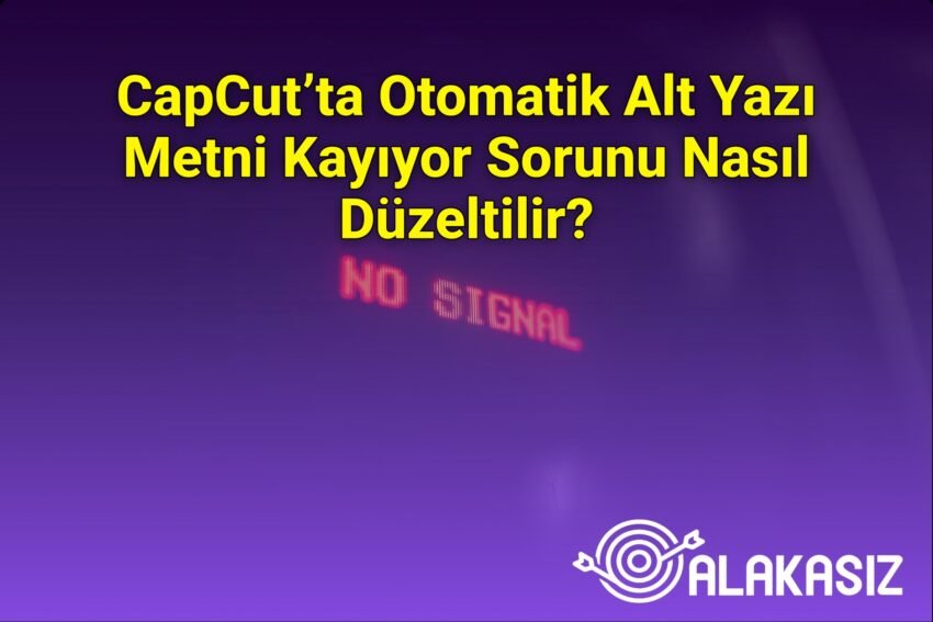 CapCut’ta Otomatik Alt Yazı Metni Kayıyor Sorunu Nasıl Düzeltilir?