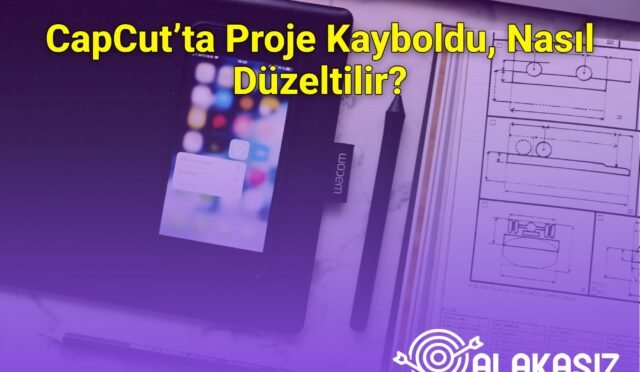 CapCut’ta Proje Kayboldu, Nasıl Düzeltilir?