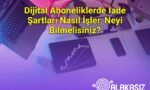 Dijital Aboneliklerde İade Şartları Nasıl İşler, Neyi Bilmelisiniz?
