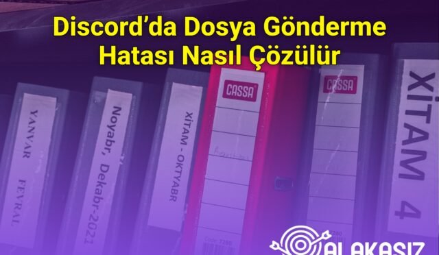 Discord’da Dosya Gönderme Hatası Nasıl Çözülür