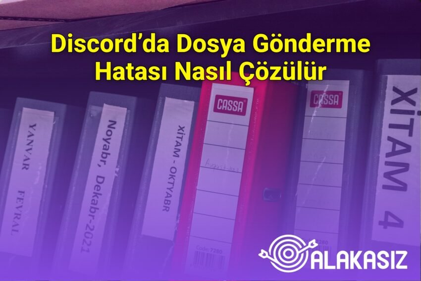 Discord’da Dosya Gönderme Hatası Nasıl Çözülür