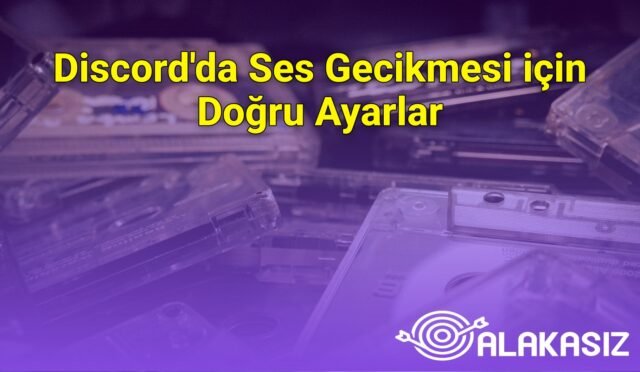 Discord'da Ses Gecikmesi için Doğru Ayarlar