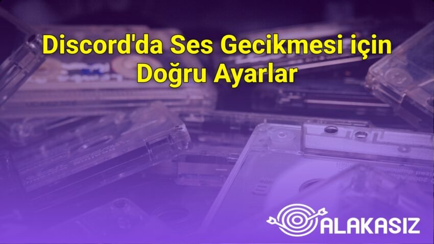 Discord’da Ses Gecikmesi için Doğru Ayarlar