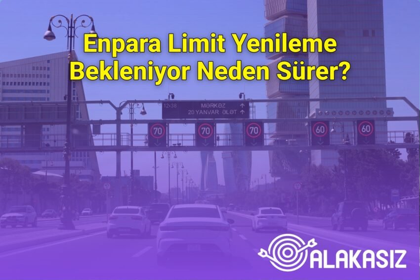 Enpara Limit Yenileme Bekleniyor Neden Sürer?