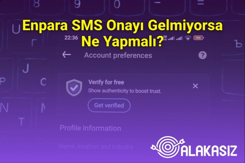 Enpara SMS Onayı Gelmiyorsa Ne Yapmalı?