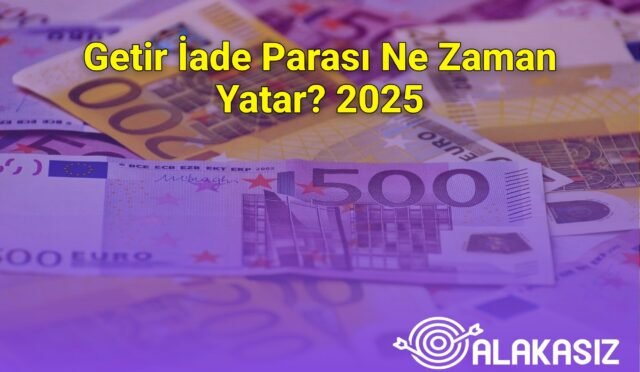 Getir İade Parası Ne Zaman Yatar? 2025