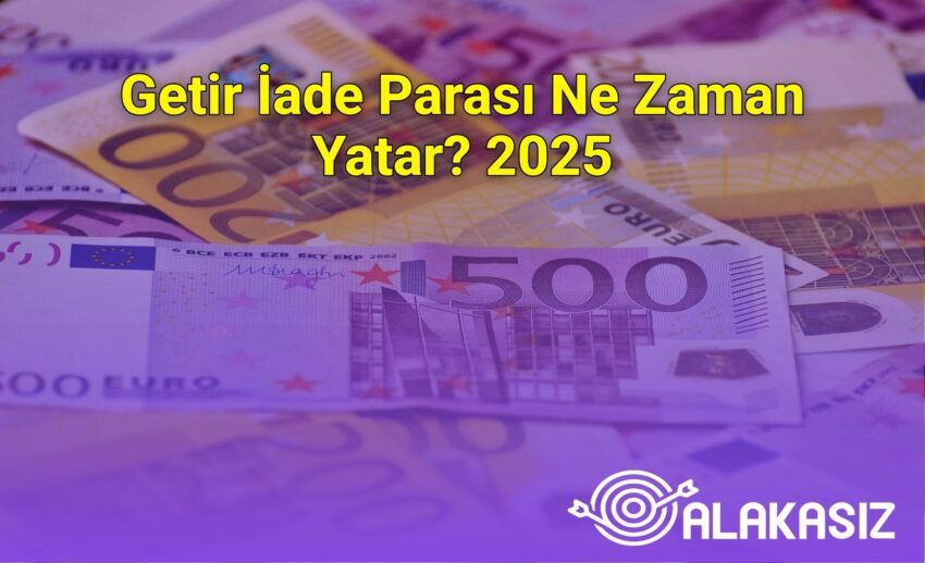 Getir İade Parası Ne Zaman Yatar? 2025