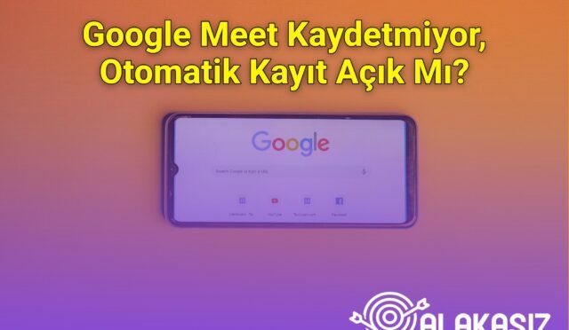 Google Meet Kaydetmiyor, Otomatik Kayıt Açık Mı?