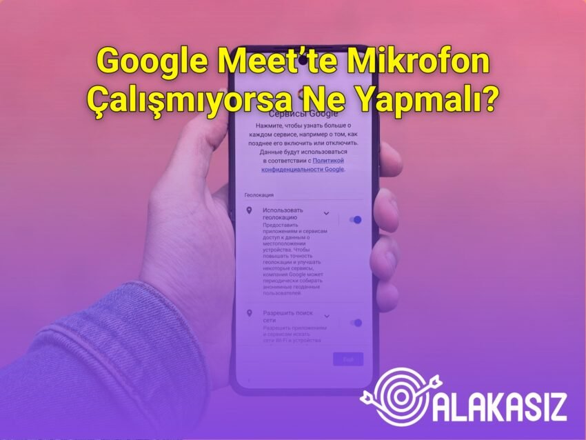 Google Meet’te Mikrofon Çalışmıyorsa Ne Yapmalı?