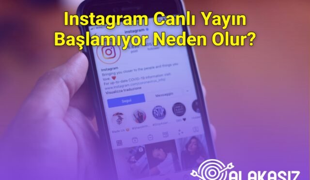 Instagram Canlı Yayın Başlamıyor Neden Olur?