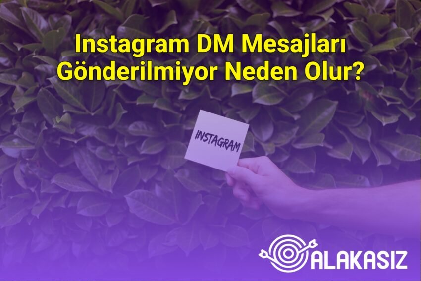 Instagram DM Mesajları Gönderilmiyor Neden Olur?