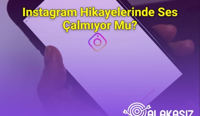 Instagram Hikayelerinde Ses Çalmıyor Mu?