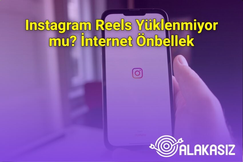 Instagram Reels Yüklenmiyor mu? İnternet Önbellek