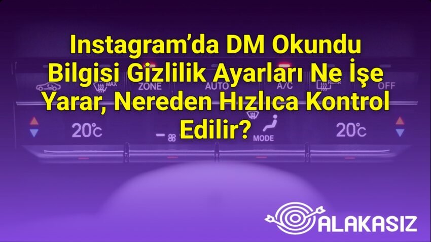 Instagram’da DM Okundu Bilgisi Gizlilik Ayarları Ne İşe Yarar, Nereden Hızlıca
Kontrol Edilir?