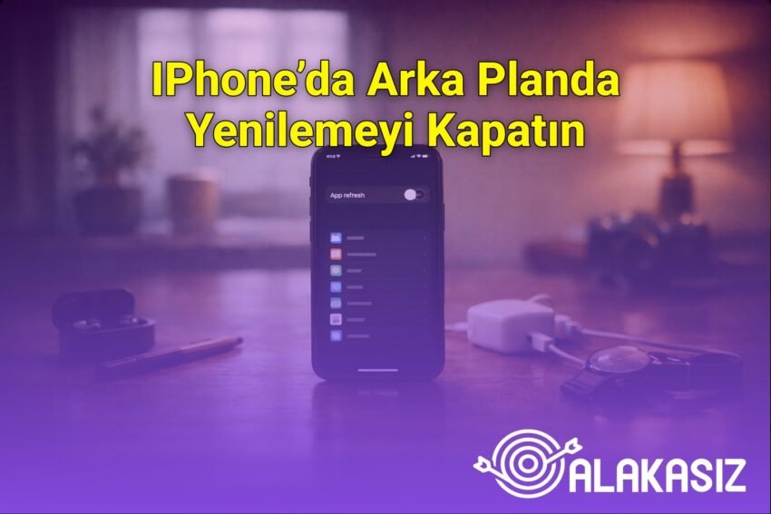 IPhone’da Arka Planda Yenilemeyi Kapatın