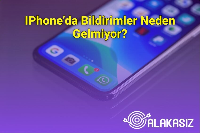 IPhone’da Bildirimler Neden Gelmiyor?