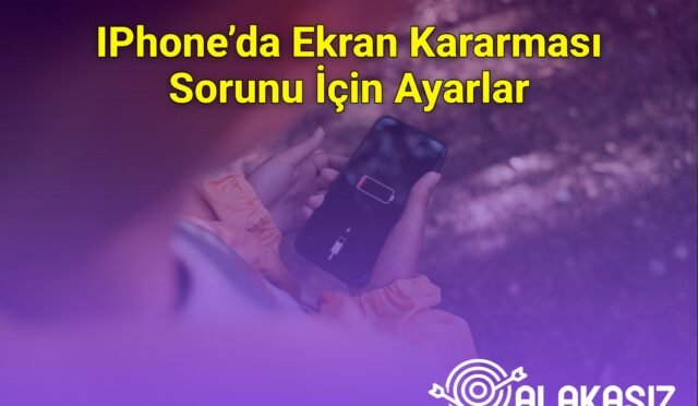 IPhone’da Ekran Kararması Sorunu İçin Ayarlar