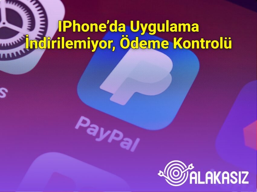 IPhone’da Uygulama İndirilemiyor, Ödeme Kontrolü