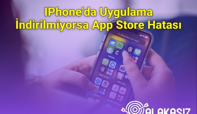 IPhone’da Uygulama İndirilmiyorsa App Store Hatası