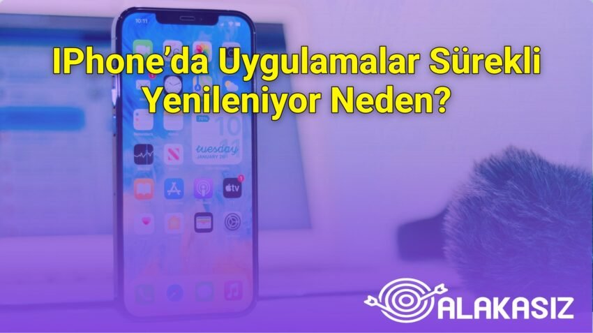 IPhone’da Uygulamalar Sürekli Yenileniyor Neden?
