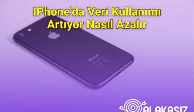 IPhone’da Veri Kullanımı Artıyor Nasıl Azalır