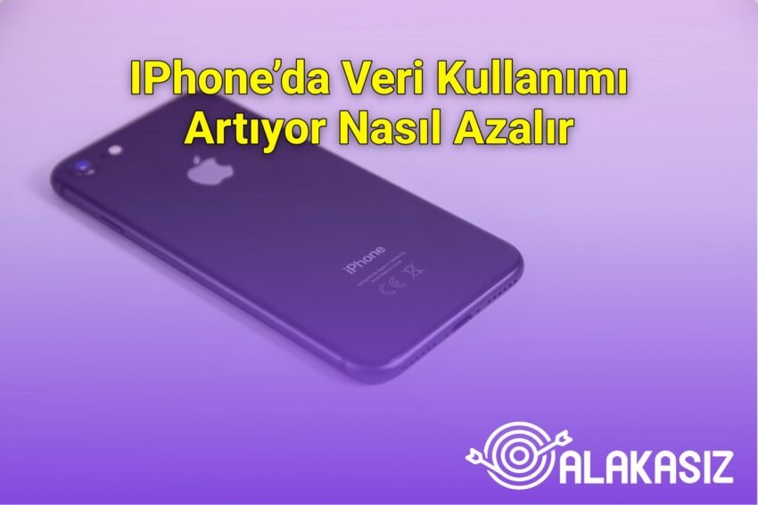 IPhone’da Veri Kullanımı Artıyor Nasıl Azalır