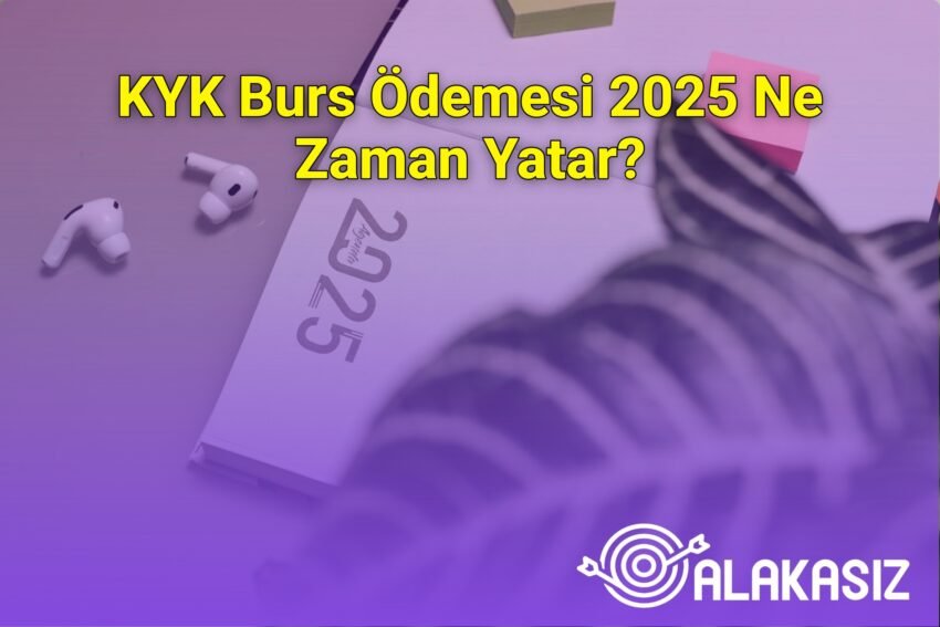 KYK Burs Ödemesi 2025 Ne Zaman Yatar?