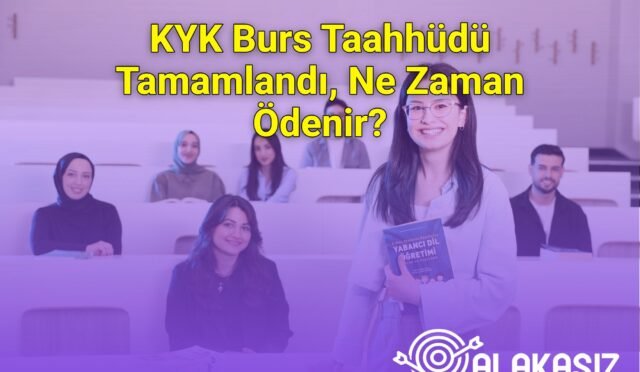 KYK Burs Taahhüdü Tamamlandı, Ne Zaman Ödenir?