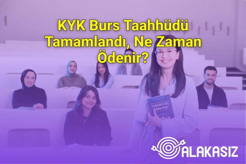 KYK Burs Taahhüdü Tamamlandı, Ne Zaman Ödenir?