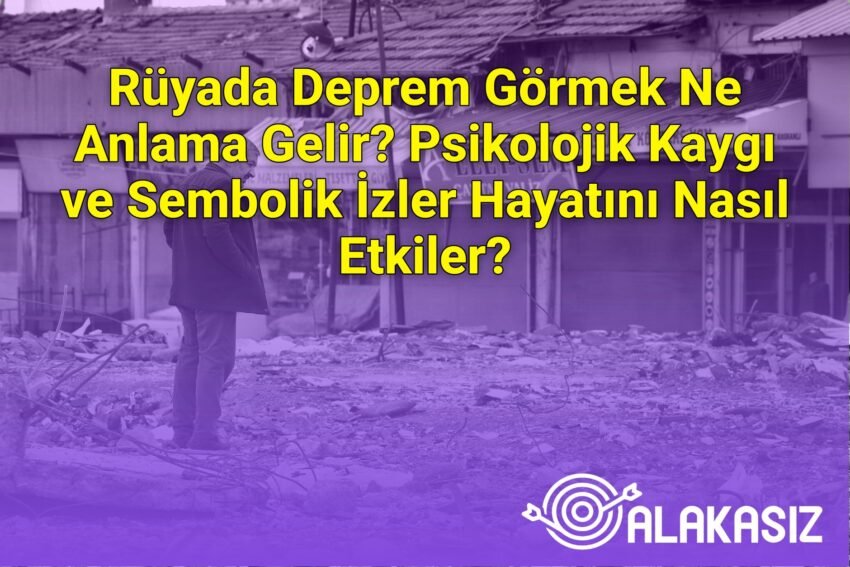Rüyada Deprem Görmek Ne Anlama Gelir? Psikolojik Kaygı ve Sembolik İzler
Hayatını Nasıl Etkiler?