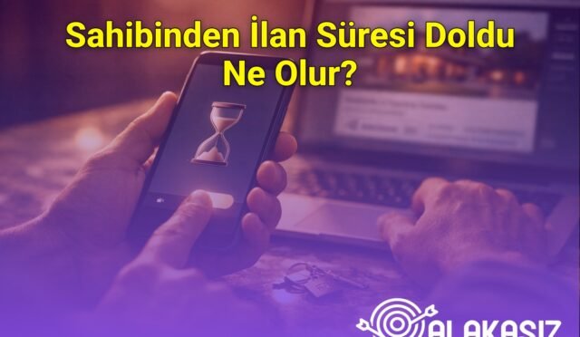 Sahibinden İlan Süresi Doldu Ne Olur?