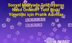 Sosyal Medyada Telif Uyarısı Nasıl Önlenir? Telif Riski Yönetimi için Pratik Adımlar