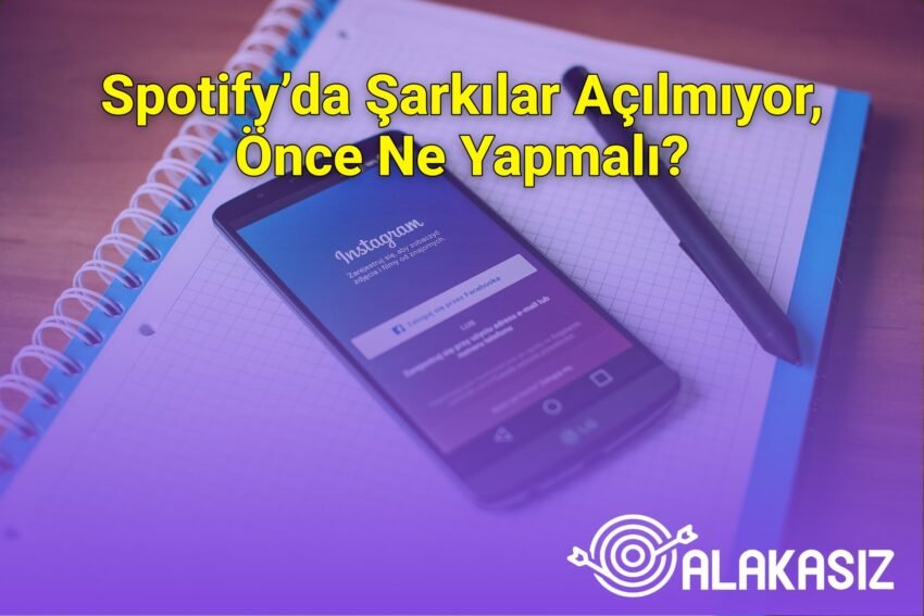 Spotify’da Şarkılar Açılmıyor, Önce Ne Yapmalı?
