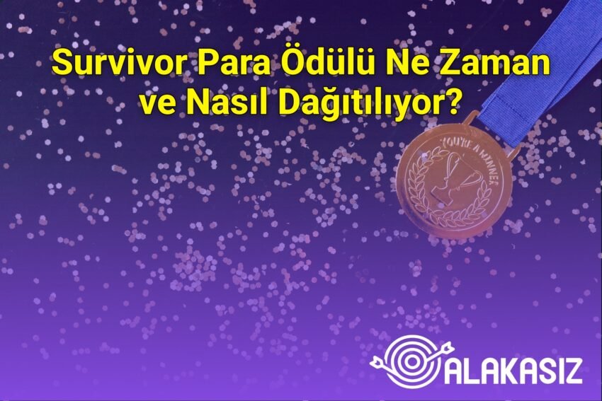 Survivor Para Ödülü Ne Zaman ve Nasıl Dağıtılıyor?