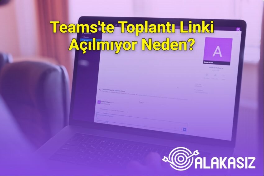 Teams’te Toplantı Linki Açılmıyor Neden?
