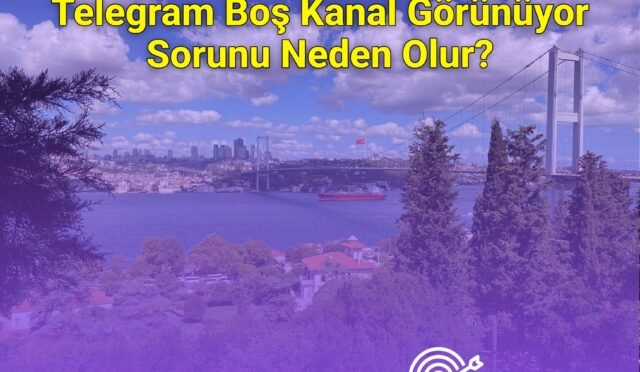 Telegram Boş Kanal Görünüyor Sorunu Neden Olur?