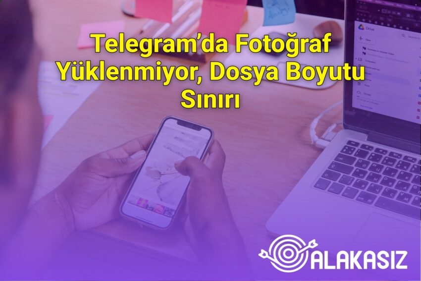 Telegram’da Fotoğraf Yüklenmiyor, Dosya Boyutu Sınırı