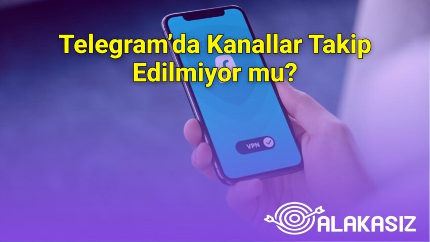 Telegram’da Kanallar Takip Edilmiyor mu?